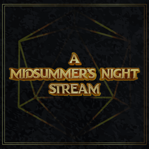 A Midsummer’s Night Stream: A BNP D&D Live Stream